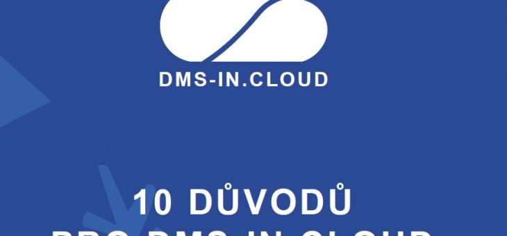 10 důvodů pro DMS-IN.CLOUD