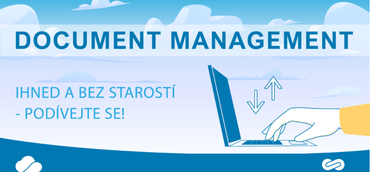 Document Management – ihned a bez starostí!
