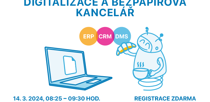 ICT snídaně: Digitalizace a bezpapírová kancelář, 14. 3. 2024, 8:25 – 9:30, Praha