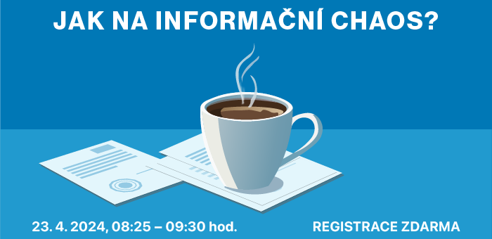 ICT snídaně: Jak na informační chaos?, 23. 4. 2024, 8:25 – 9:30, Praha